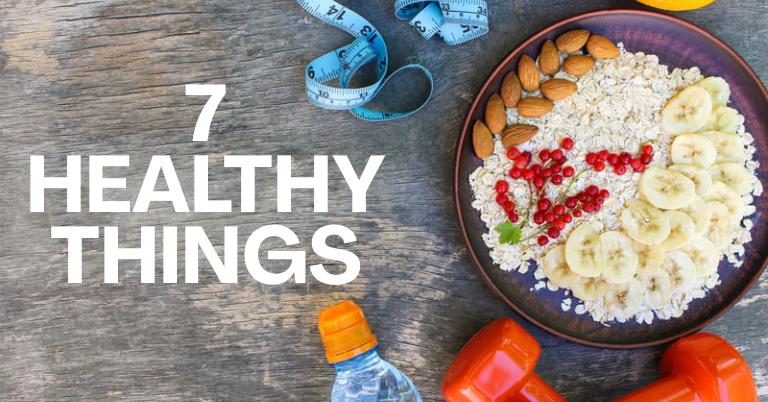 7 Healthy Things to Do Every Day